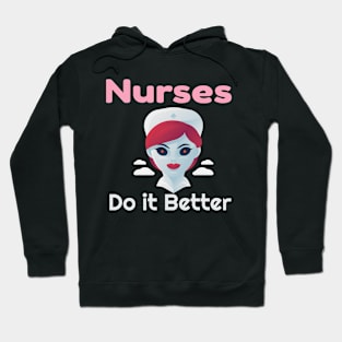 Nurses do it better love a nurse Hoodie